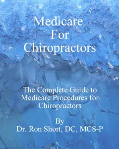 Medicare for Chiropractors, A Complete Guide to Medicare Procedures for Chiropractors