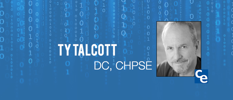 Welcome to "The Future Adjustment," Chiropractic Economics podcast series on what's new and notable in the world of chiropractic. And our guest today is Ty Talcott , DC. He is the president of HIPAA Compliance Services. And he's a certified HIPAA privacy and security expert.