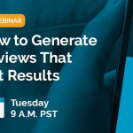 How to Generate Reviews  That Get Results