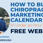 How to Build a Chiropractic Marketing Calendar (In Under an Hour) Webinar